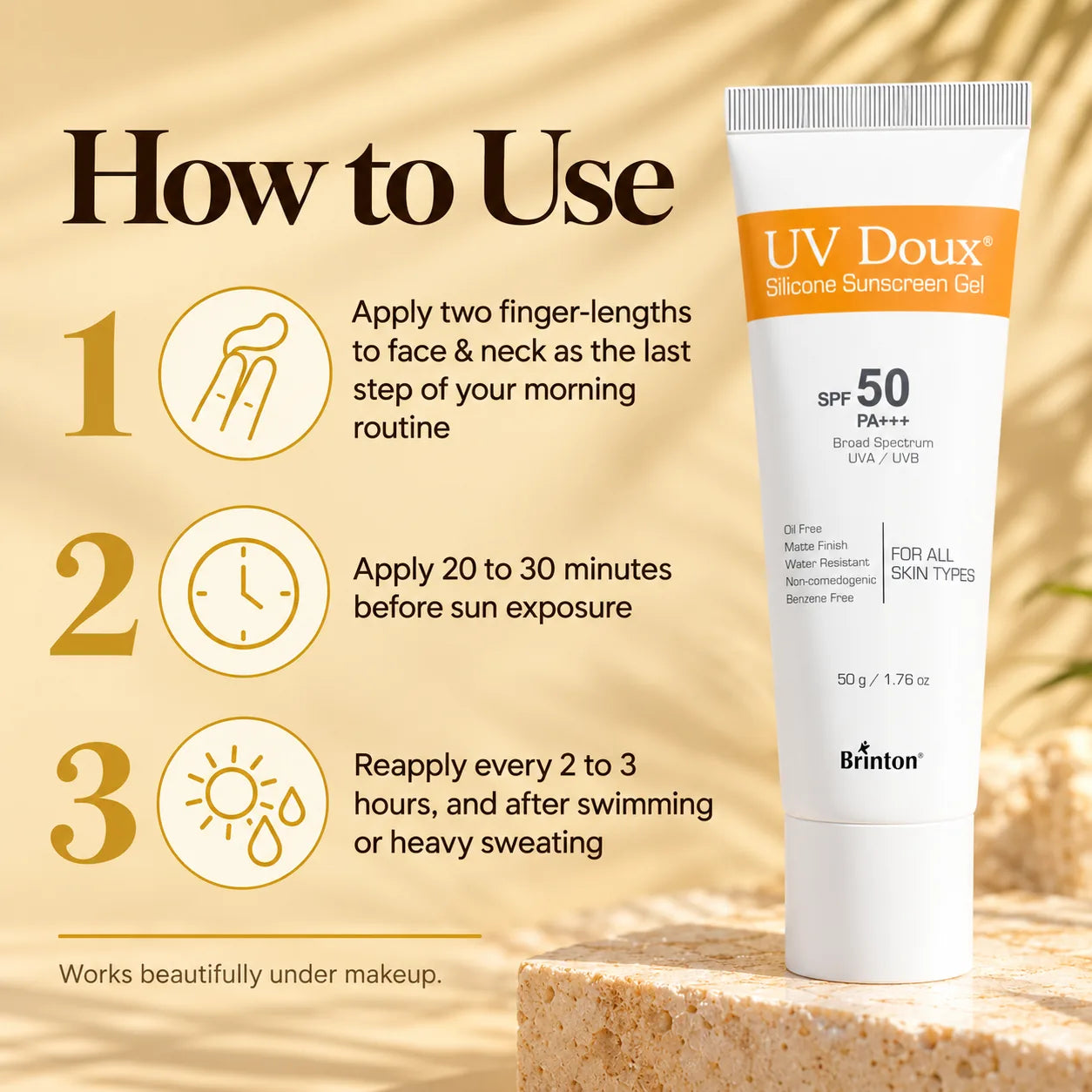 How to use UV Doux Silicone Sunscreen Gel: apply two finger-lengths to face and neck, 20 to 30 minutes before sun, reapply every 2 to 3 hours